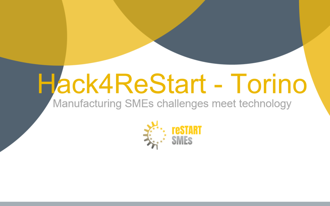 Hack4ReStart: tavoli di lavoro tra le PMI manifatturiere e digital