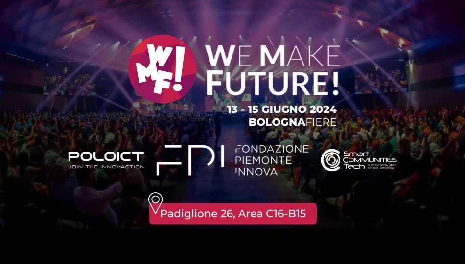 Fondazione Piemonte Innova partecipa a WeMakeFuture a Bologna!