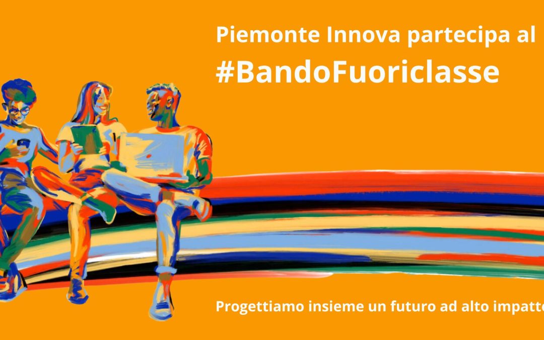 Progettiamo insieme il futuro: Fondazione Piemonte Innova ascolta le imprese
