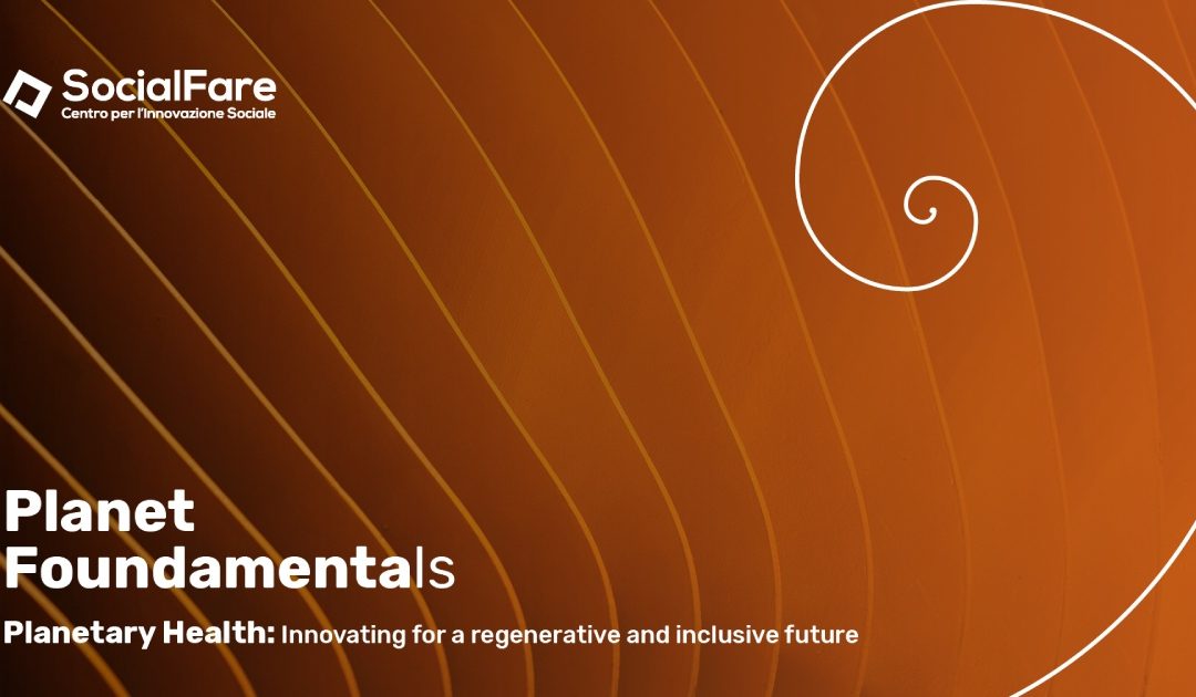 Planet Foundamentals 2025: al via la call per startup a impatto sociale e ambientale