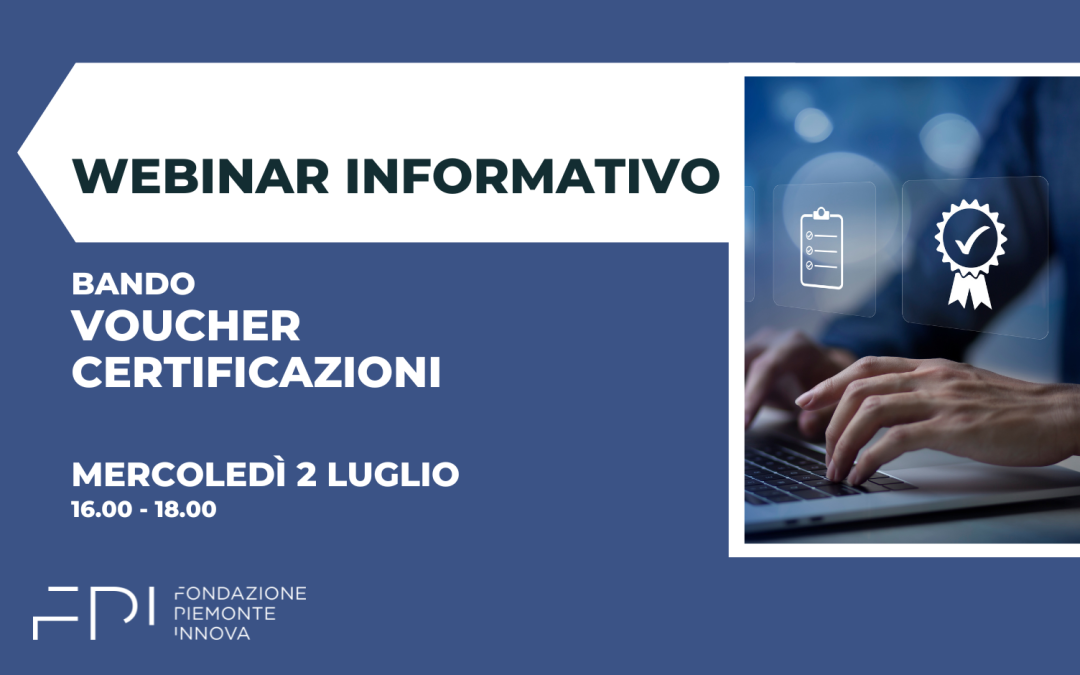 Webinar “Voucher Certificazioni 2025”: come prepararsi al nuovo bando della Regione Piemonte