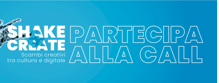 SHAKE&CREATE: una call per unire le imprese culturali e ICT